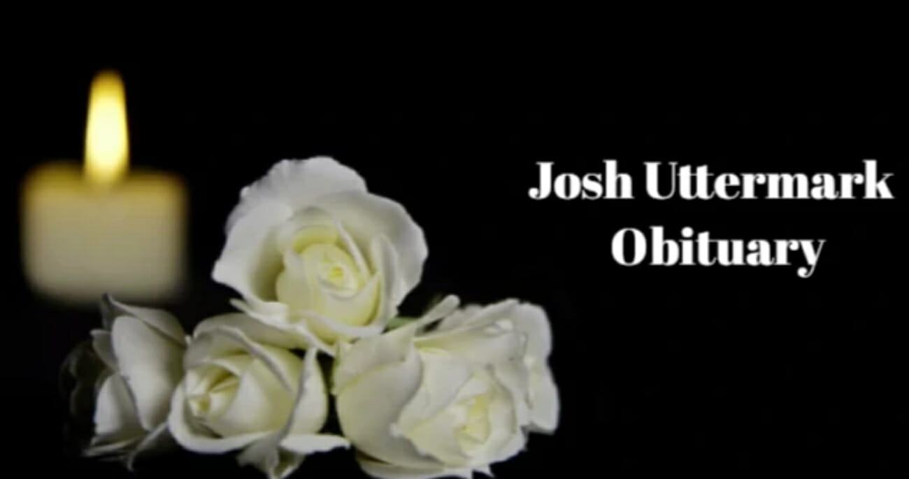 Josh Uttermark Obituary