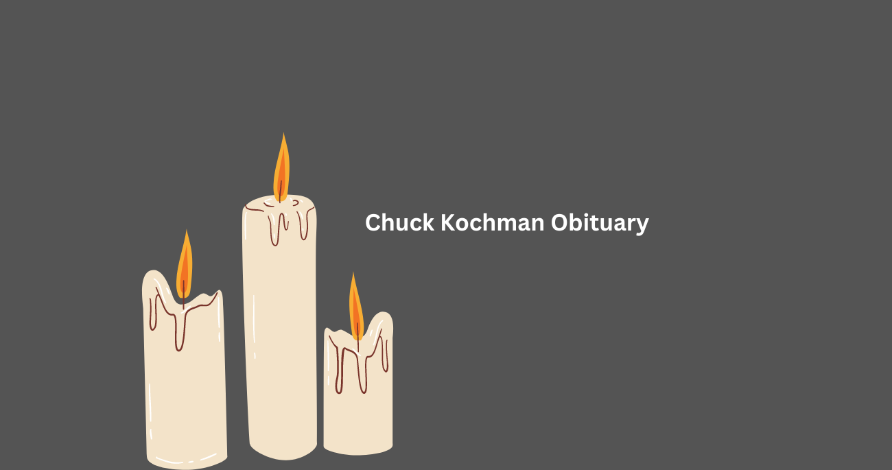 Chuck Kochman Obituary