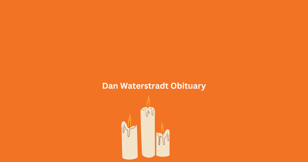 Dan Waterstradt Obituary