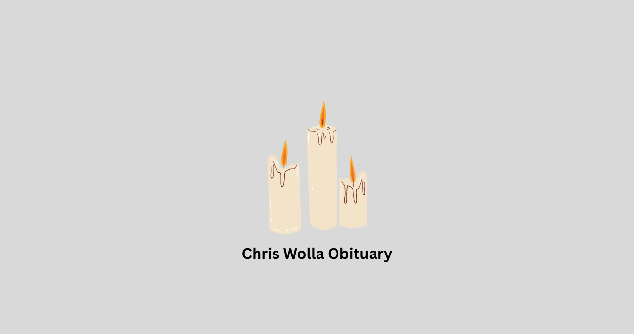 Chris Wolla Obituary