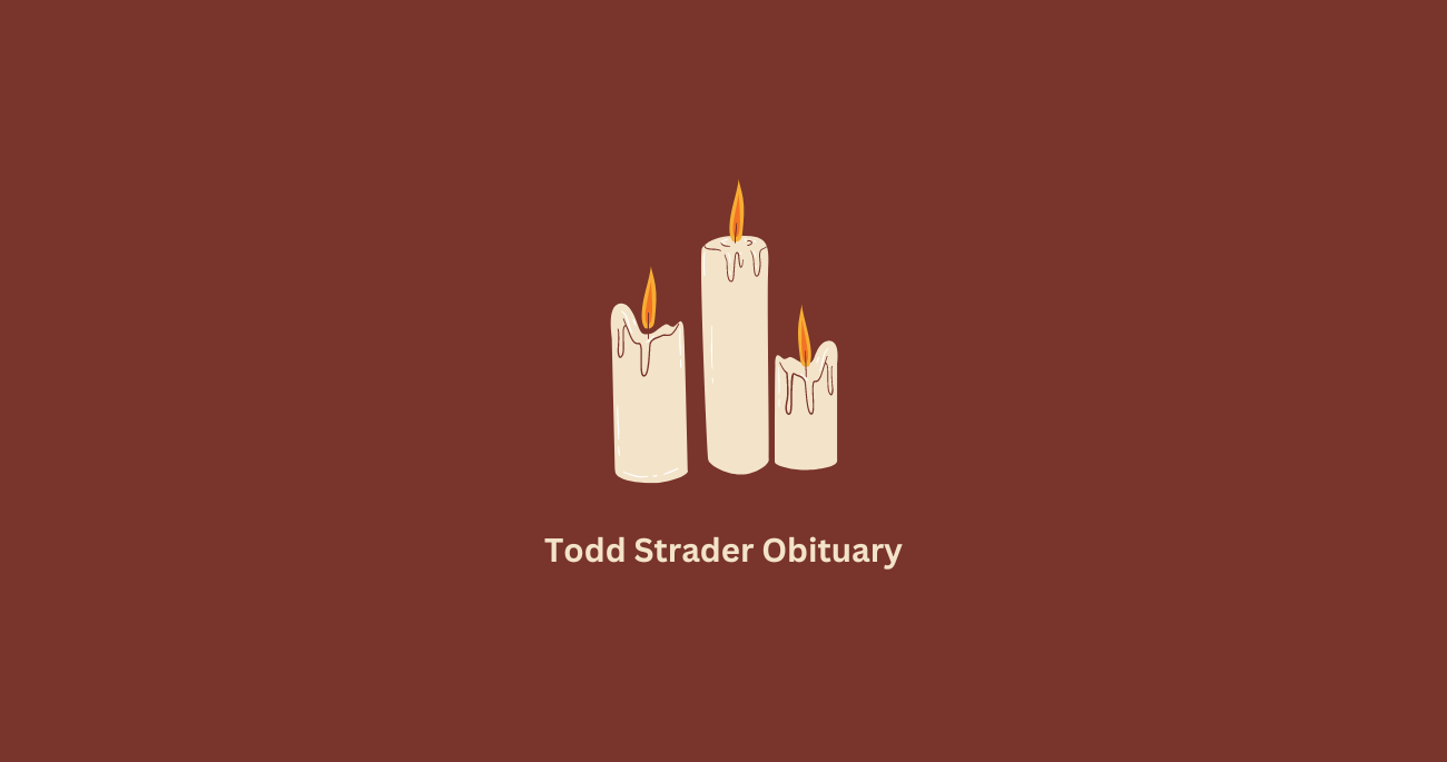 Todd Strader Obituary