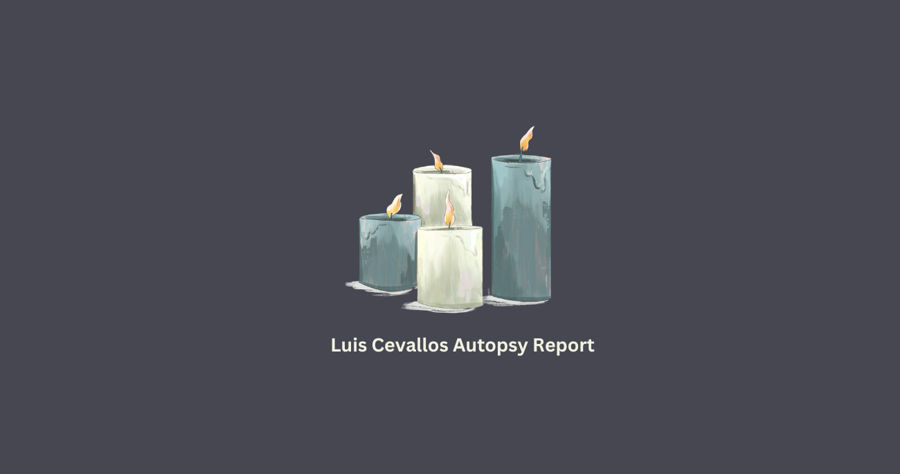 Luis Cevallos Autopsy Report