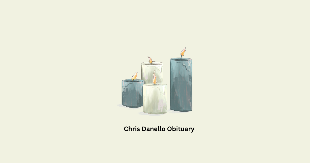 Chris Danello Obituary
