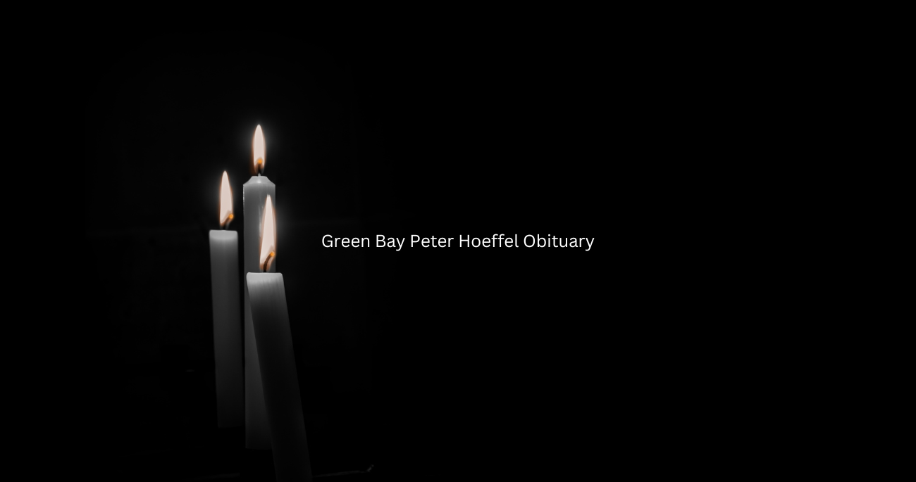 Green Bay Peter Hoeffel Obituary